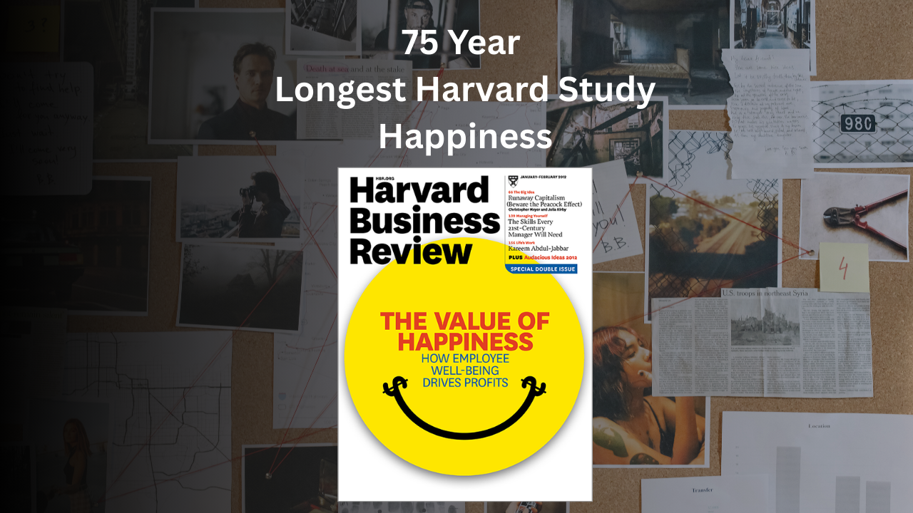 What the Longest Harvard Study on Happiness Reveals About Living a Good Life