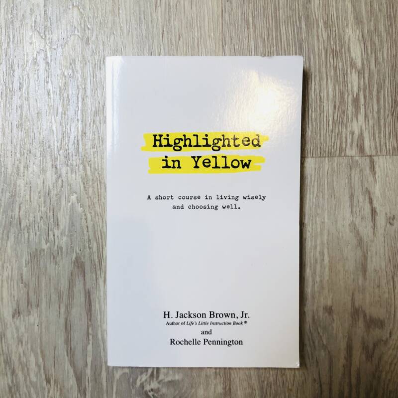Summary of the Book "Highlighted in Yellow: Living Wisely and Choosing Smartly"