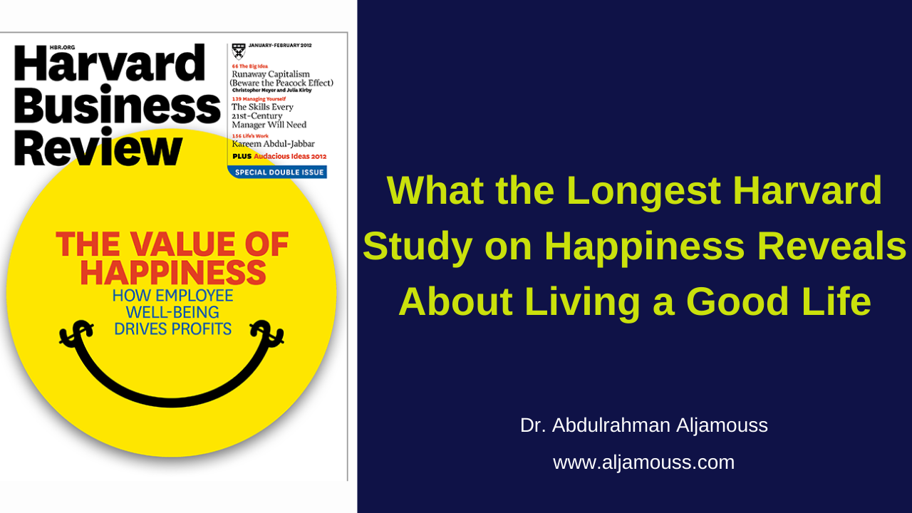 What the Longest Harvard Study on Happiness Reveals About Living a Good Life