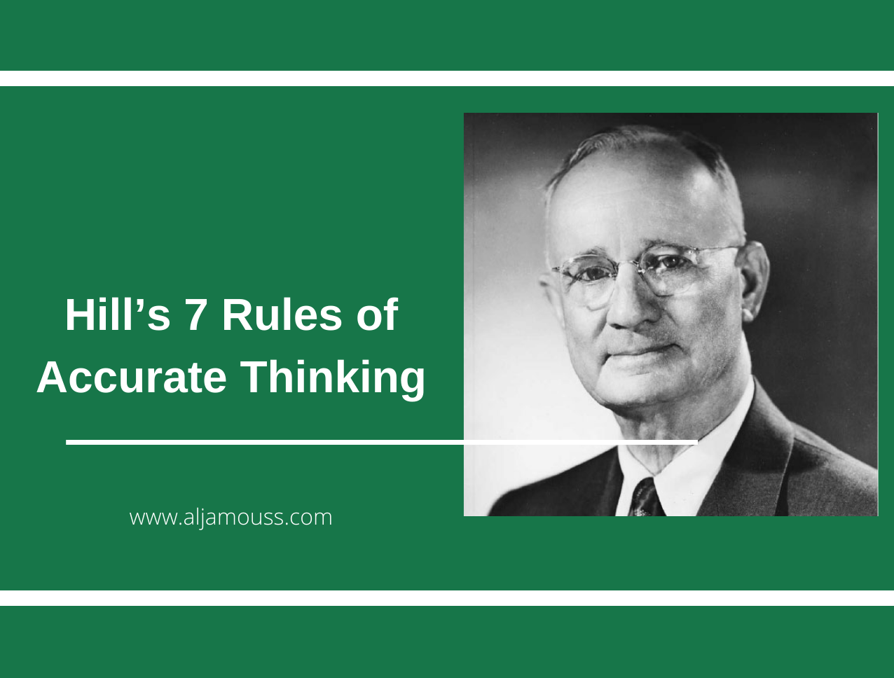 Hill’s 7 Rules of Accurate Thinking